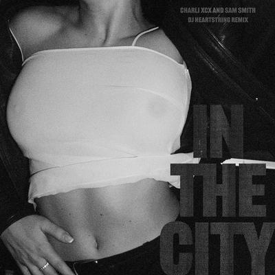 In The City (DJ HEARTSTRING Remix)'s cover