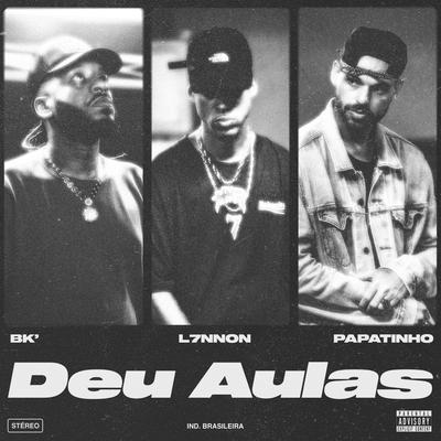 Deu Aulas By BK, L7NNON, Papatinho's cover