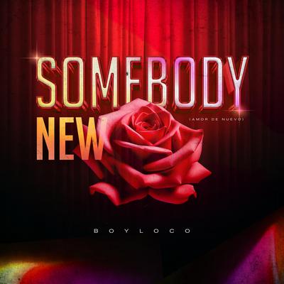 Somebody New By BoyLoco's cover