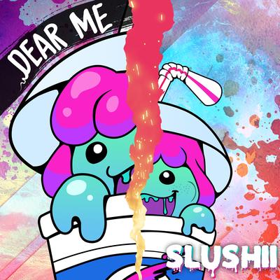 Dear Me By Slushii's cover