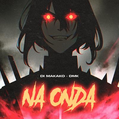 Na Onda By Di Makako-DMK, Gustavinho O Mago, VoltMix's cover