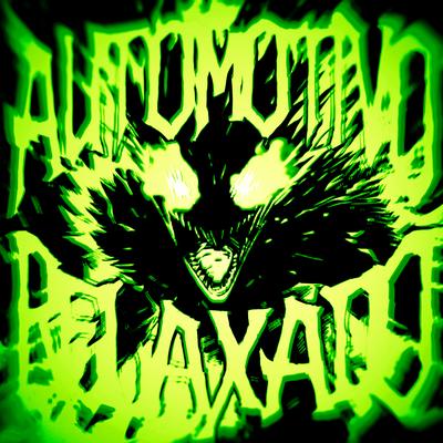 AUTOMOTIVO RELAXADO (Sped Up) By DJ ST3PX DA DZ7, PlayaBlaster's cover