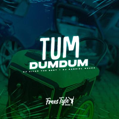 TUM DUMDUM By DJ VITOR THE BEST, DJ Gabriel Souza, FreesTyle Sounds's cover