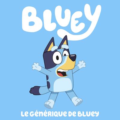 Le générique de Bluey (French Version) By Bluey's cover