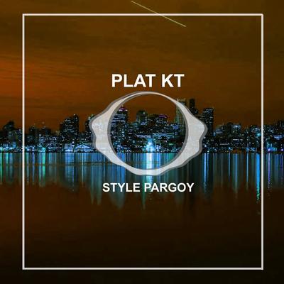 Plat Kt Style Pargoy's cover