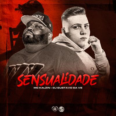 Sensualidade By MC Kalzin, DJ Gustavo da VS's cover