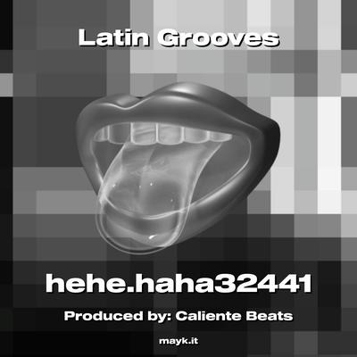 Latin Grooves By hehe.haha32441's cover