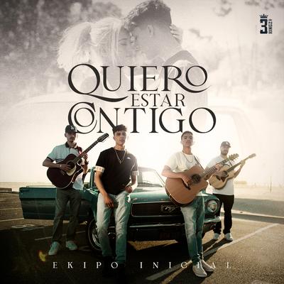 Quiero Estar Contigo By Ekipo Inicial's cover