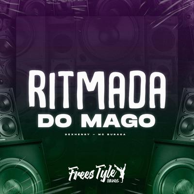 Ritmada do Mago By Dexhenry, MC Buraga, FreesTyle Sounds's cover