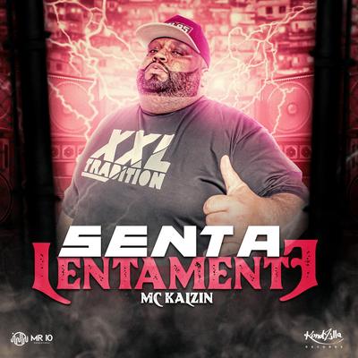 Senta Lentamente By MC Kalzin, DJ JS MIX's cover