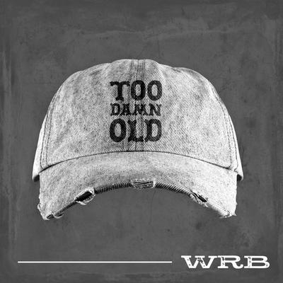 Too Damn Old By WRB's cover