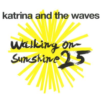 Walking On Sunshine (25th Anniversary) [2010 Remaster] By Katrina & The Waves's cover