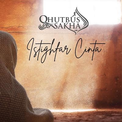 Istighfar Cinta By Qhutbus Sakha's cover