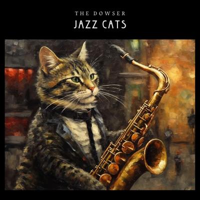 Jazz Cats By The Dowser's cover