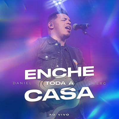 Enche Toda a Casa (Ao Vivo) By Daniel Berg's cover