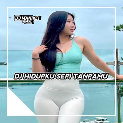 DJ KU CINTA DIRIMU KU BENCI BOJOMU-HIDUPKU SEPI TANPAMU's cover