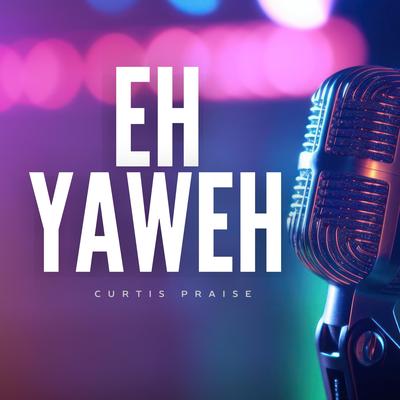 Eh Yaweh's cover