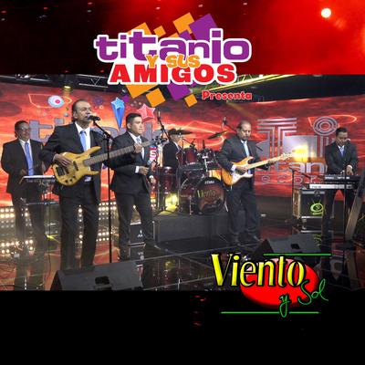 Titanio y Sus Amigos Presenta a Viento Y Sol (En Vivo)'s cover