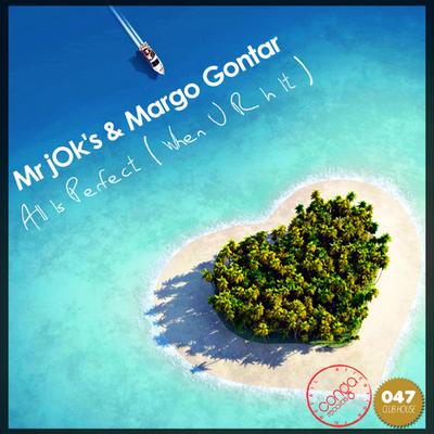 All Is Perfect ( When U R In It ) By Mr jOk's & Margo Gontar's cover