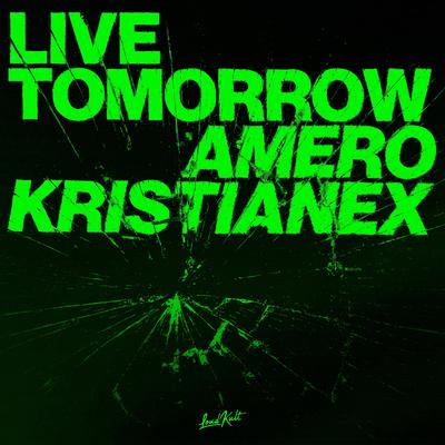 Live Tomorrow By Amero, Kristianex's cover