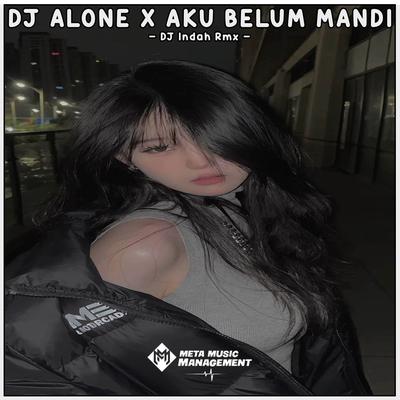 DJ SENDIRIAN X AKU BELUM MANDI's cover