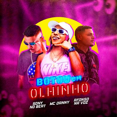 Botou um olhinho By Sony no Beat, Mc Danny, Afonso na Voz's cover