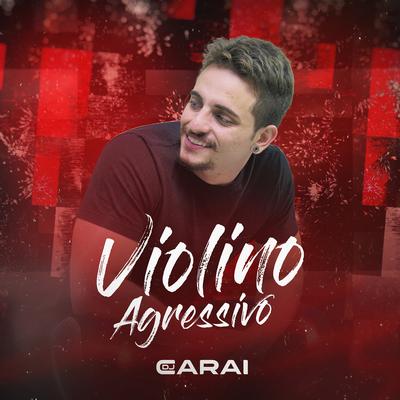 Violino Agressivo By DJ CARAI's cover