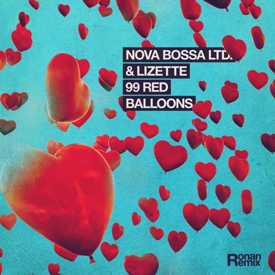 99 Red Balloons (Ronan Remix) By Nova Bossa Ltd., Lizette, Ronan's cover