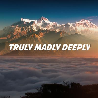 Truly Madly Deeply (Remix) By RIZAL NHARCKY's cover