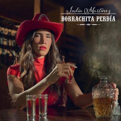 BORRACHITA PERDÍA By India Martinez's cover