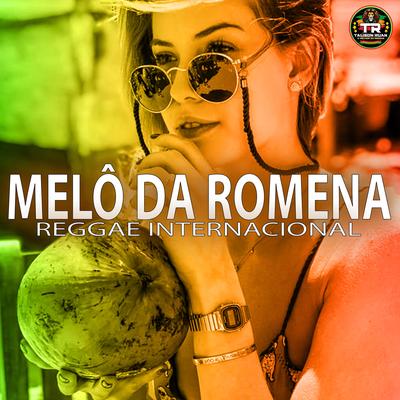 MELÔ DA ROMENA (Reggae Internacional) By Talison Ruan's cover