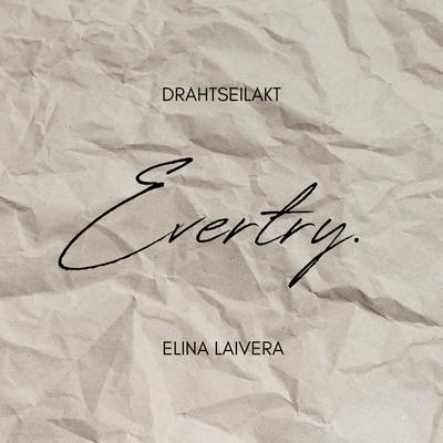 Evertry By Drahtseilakt, Elina Laivera's cover
