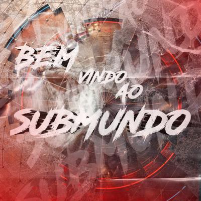 Bem Vindo Ao Submundo By DJ Wallacy's cover