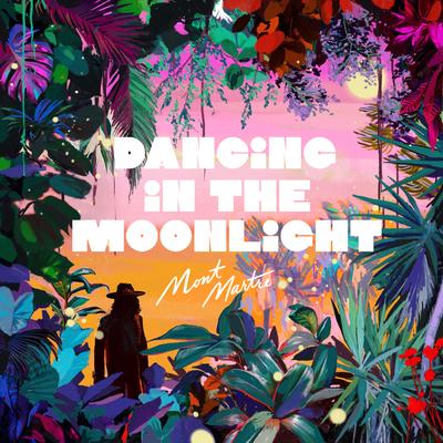 Dancing In The Moonlight By King Harvest, MONTMARTRE's cover
