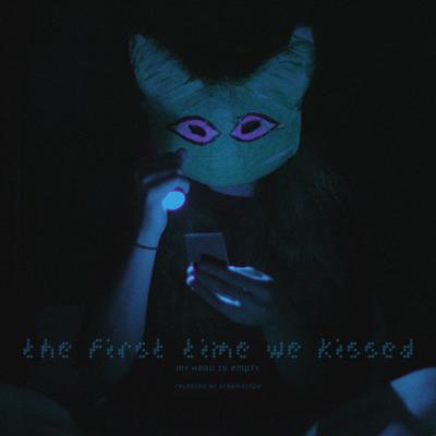 the first time we kissed By my head is empty's cover