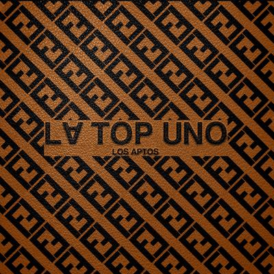 La Top Uno By Los Aptos's cover