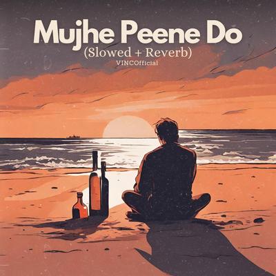 Mujhe Peene Do (Slowed + Reverb)'s cover