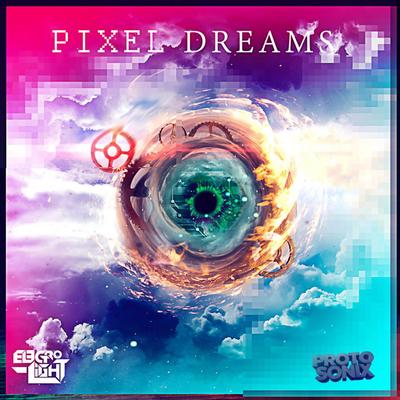 Pixel Dreams By Electro-Light, ProtosoniX's cover