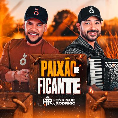 Paixão de Ficante By Henrique & Rodrigo's cover