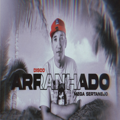 Mega Sertanejo Disco Arranhado By DJ Luan Marques's cover