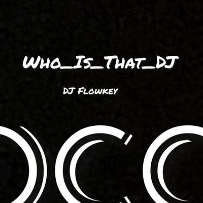 Who_Is_That_Dj's cover