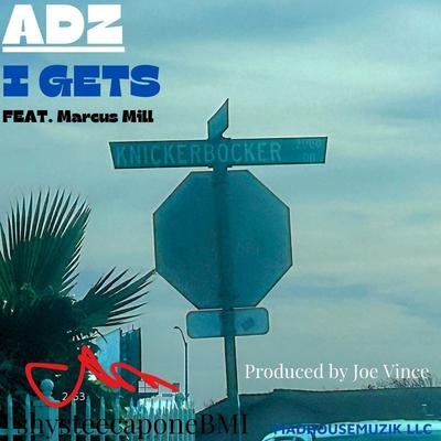 I Gets (feat. Marcus Mill) By Adz, Marcus Mill's cover