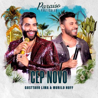 Cep Novo (Ao Vivo) By Gusttavo Lima, Murilo Huff's cover