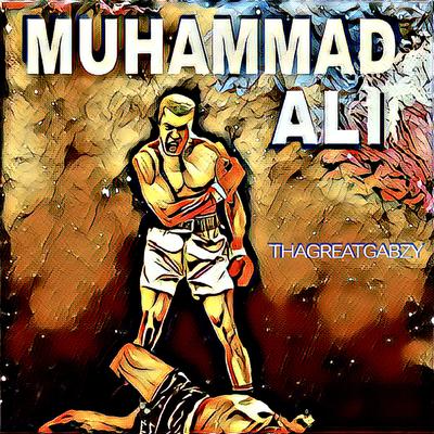 Muhammed Ali By ThaGreatGabzy's cover