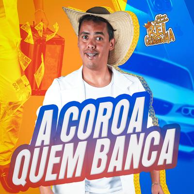 A Coroa Quem Banca's cover