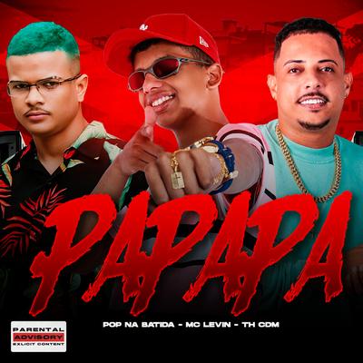 Pa Pa Pa By Th CDM, MC Levin, Pop Na Batida's cover