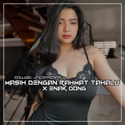 Masih dengan Rahmat tahalu x enak dong's cover