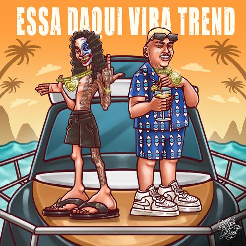 Essa Daqui Vira Trend's cover