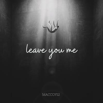 Leave You Me's cover