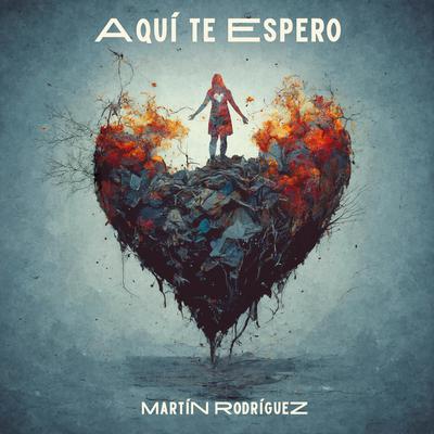 Aquí Te Espero By Martín Rodríguez's cover